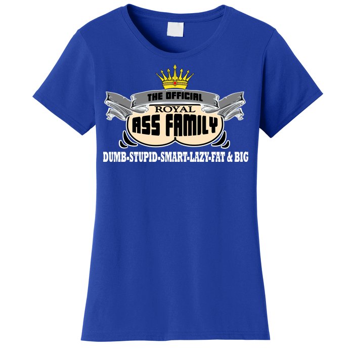 The Official Royal Ass Family Funny Women's T-Shirt