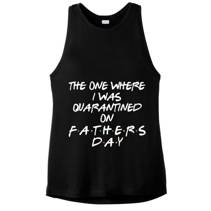 The One Where I Was Quarantined On Father's Day Ladies PosiCharge Tri-Blend Wicking Tank