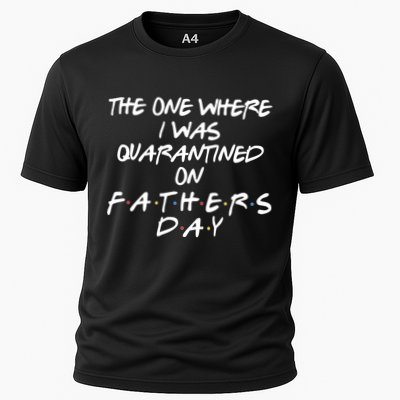 The One Where I Was Quarantined On Father's Day Performance Shirt