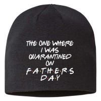 The One Where I Was Quarantined On Father's Day Sustainable Beanie