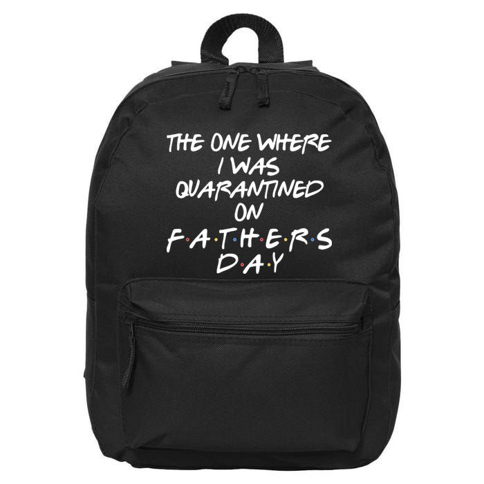 The One Where I Was Quarantined On Father's Day 16 in Basic Backpack