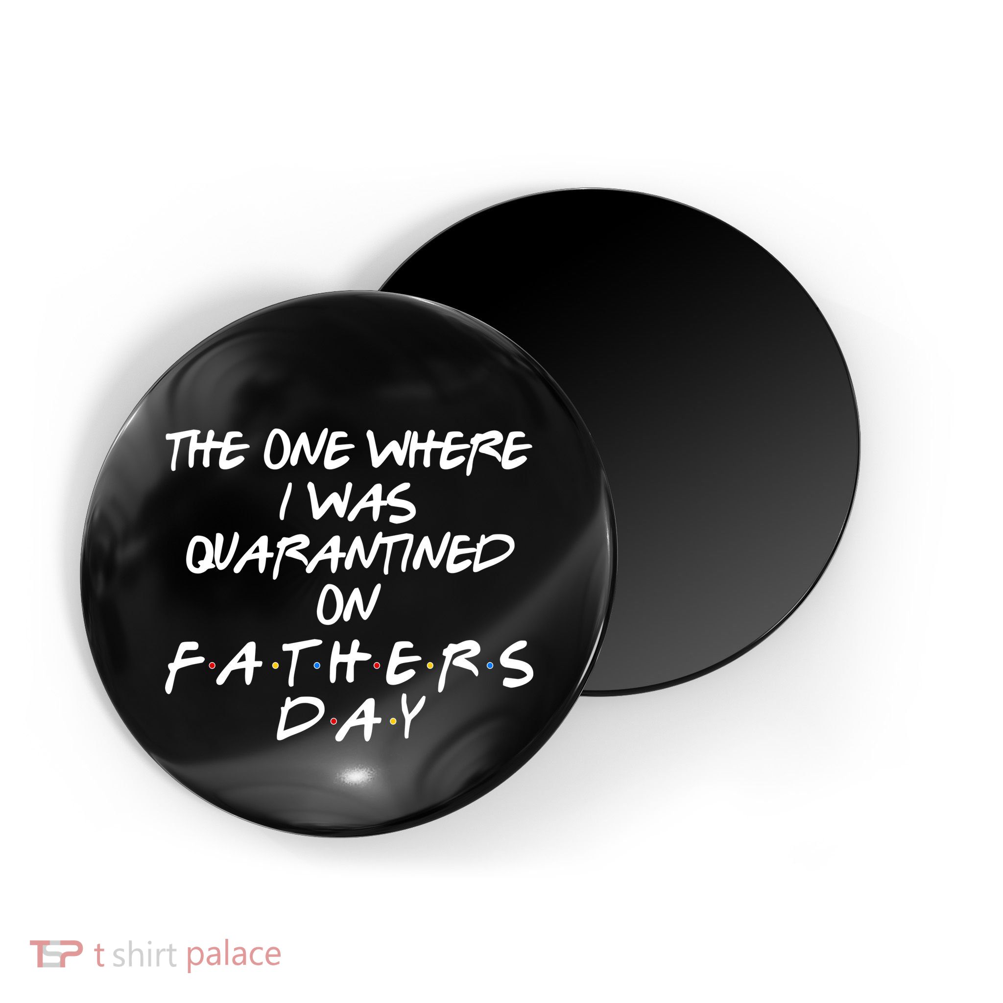 The One Where I Was Quarantined On Father's Day Magnet
