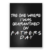 The One Where I Was Quarantined On Father's Day Poster