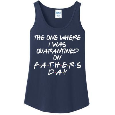 The One Where I Was Quarantined On Father's Day Ladies Essential Tank