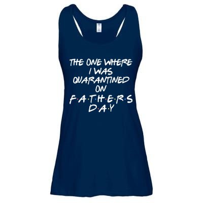 The One Where I Was Quarantined On Father's Day Ladies Essential Flowy Tank