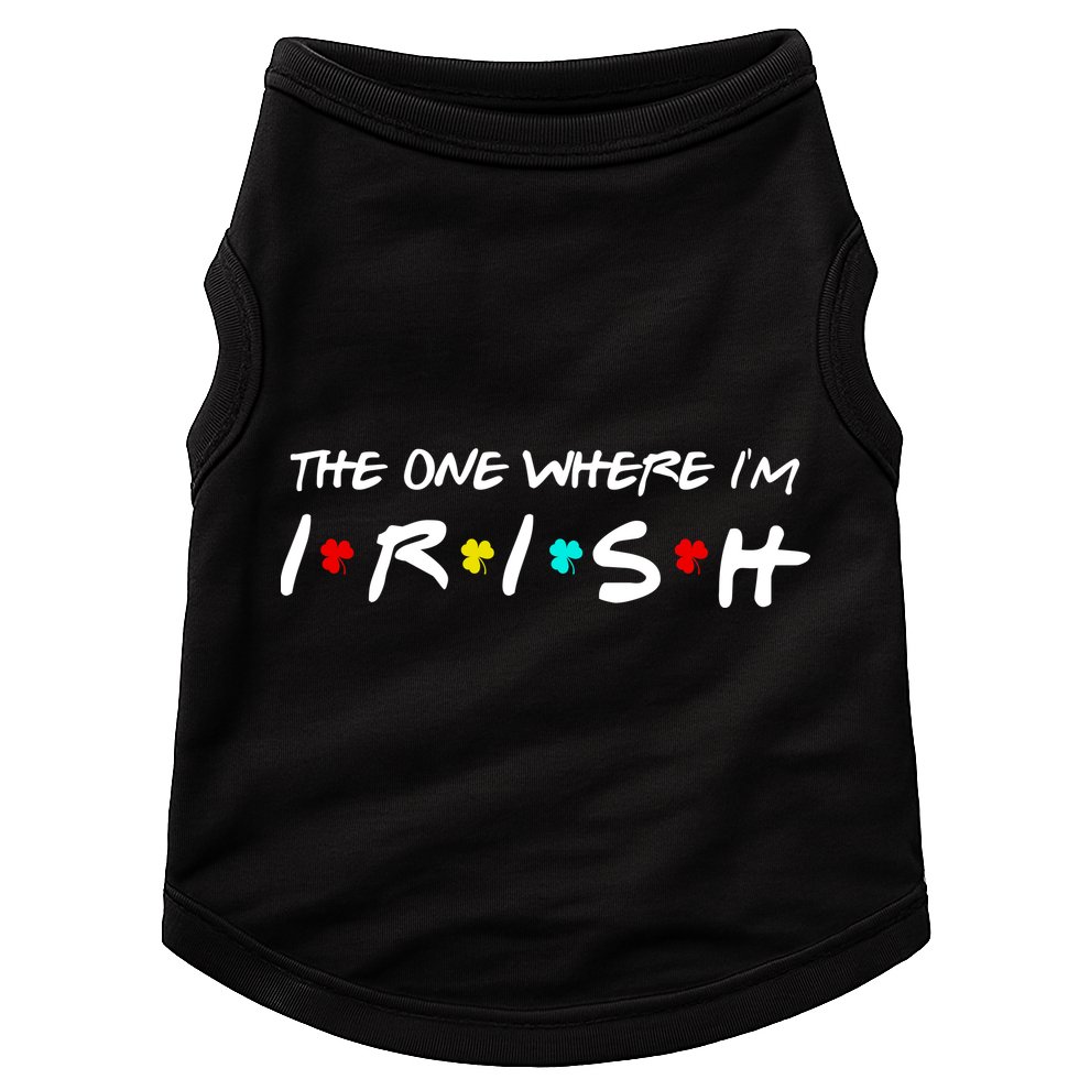 The One Where I'm Irish Doggie Tank