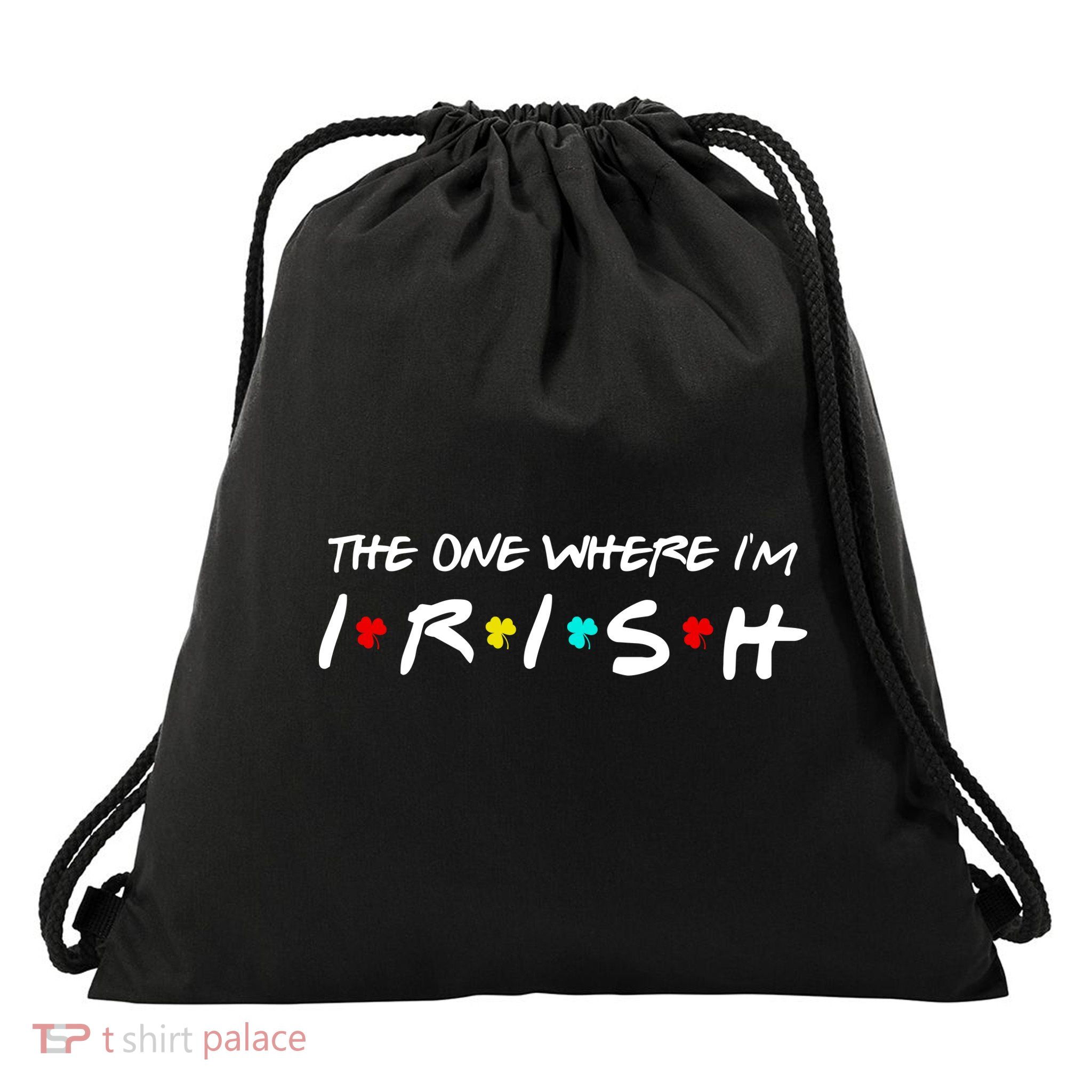 The One Where I'm Irish Drawstring Bag