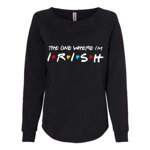 The One Where I'm Irish Womens California Wash Sweatshirt