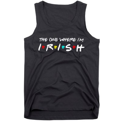 The One Where I'm Irish Tank Top