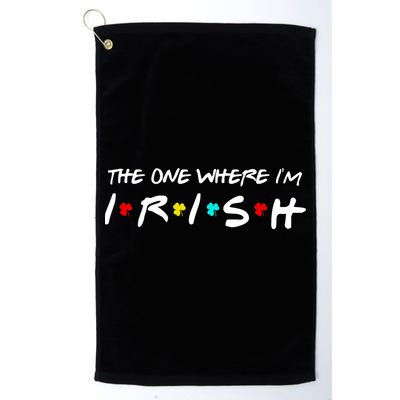 The One Where I'm Irish Golf Towel