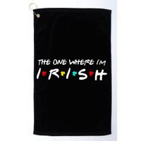 The One Where I'm Irish Golf Towel