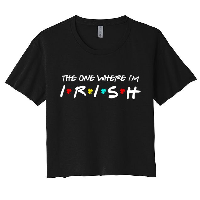 The One Where I'm Irish Crop Top