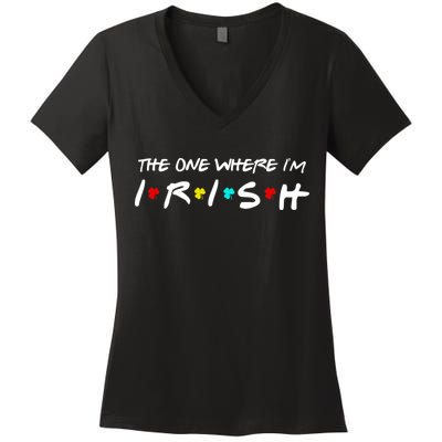 The One Where I'm Irish Women's V-Neck T-Shirt