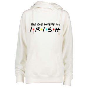 The One Where I'm Irish Womens Funnel Neck Pullover Hood