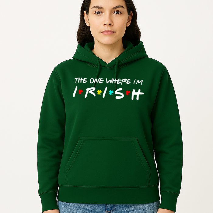 The One Where I'm Irish Hoodie