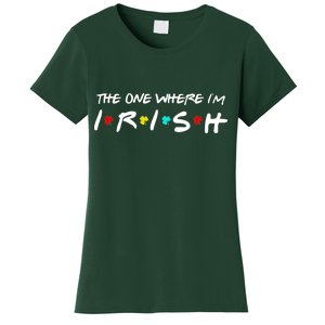 The One Where I'm Irish Women's T-Shirt