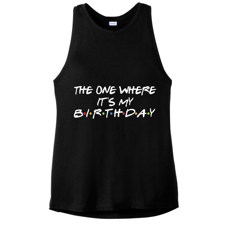 The One Where It's My Birthday Ladies PosiCharge Tri-Blend Wicking Tank