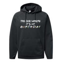 The One Where It's My Birthday Performance Fleece Hoodie