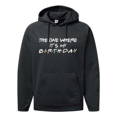 The One Where It's My Birthday Performance Fleece Hoodie