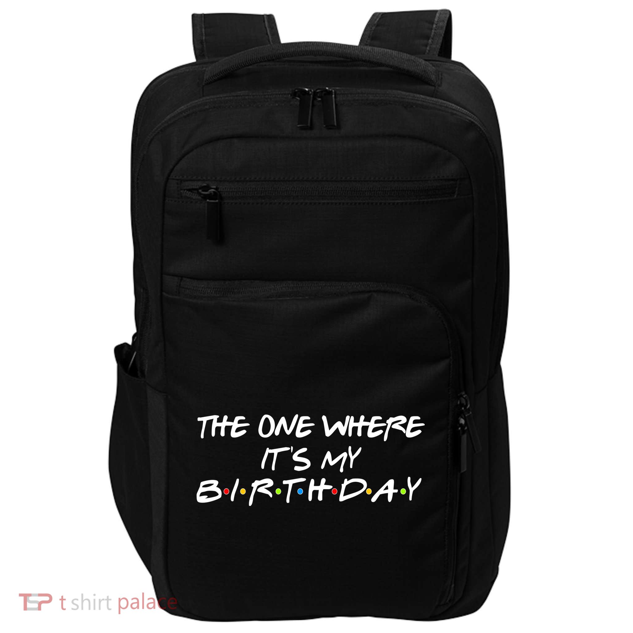 The One Where It's My Birthday Impact Tech Backpack