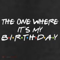 The One Where It's My Birthday 11oz C Handle Ceramic Mug