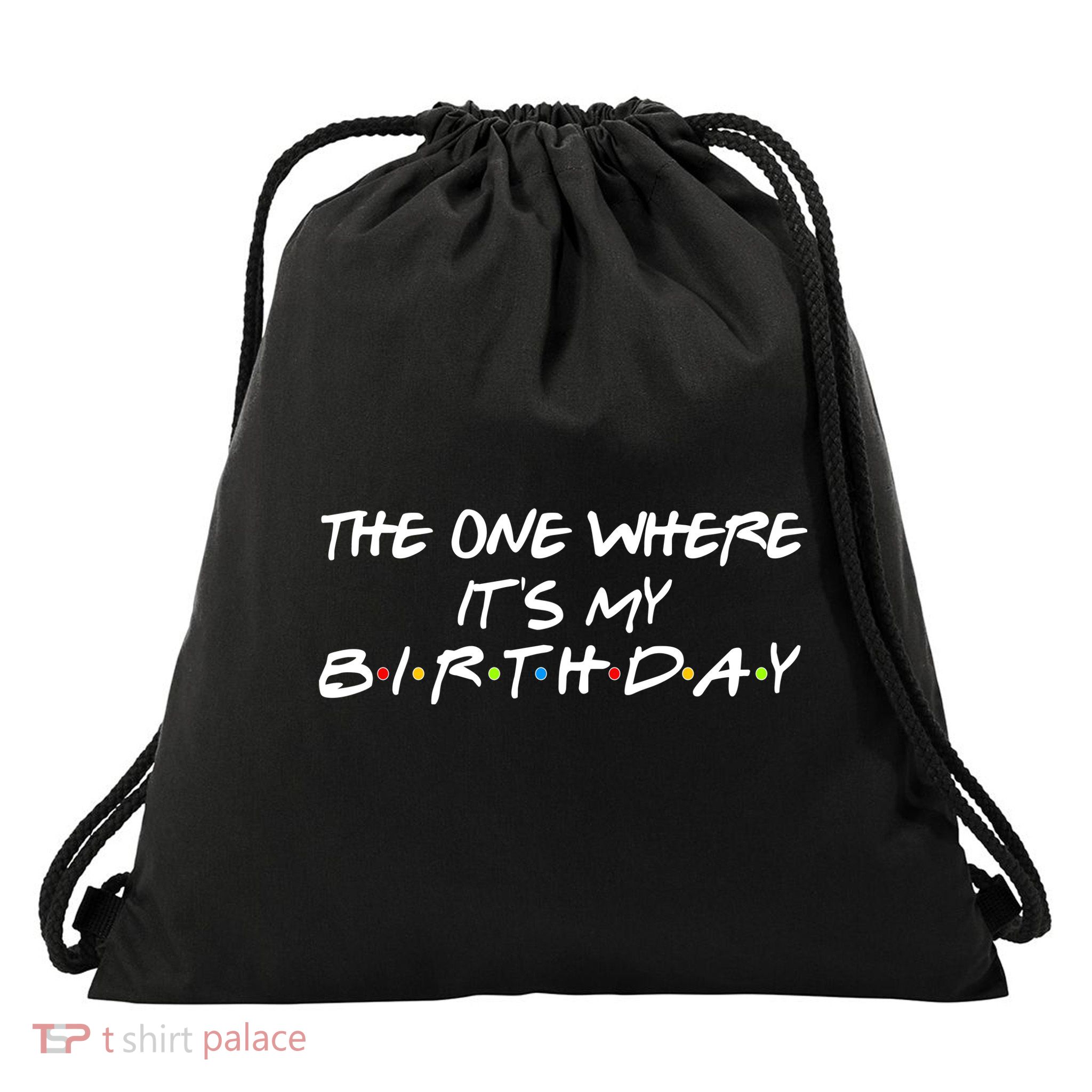 The One Where It's My Birthday Drawstring Bag