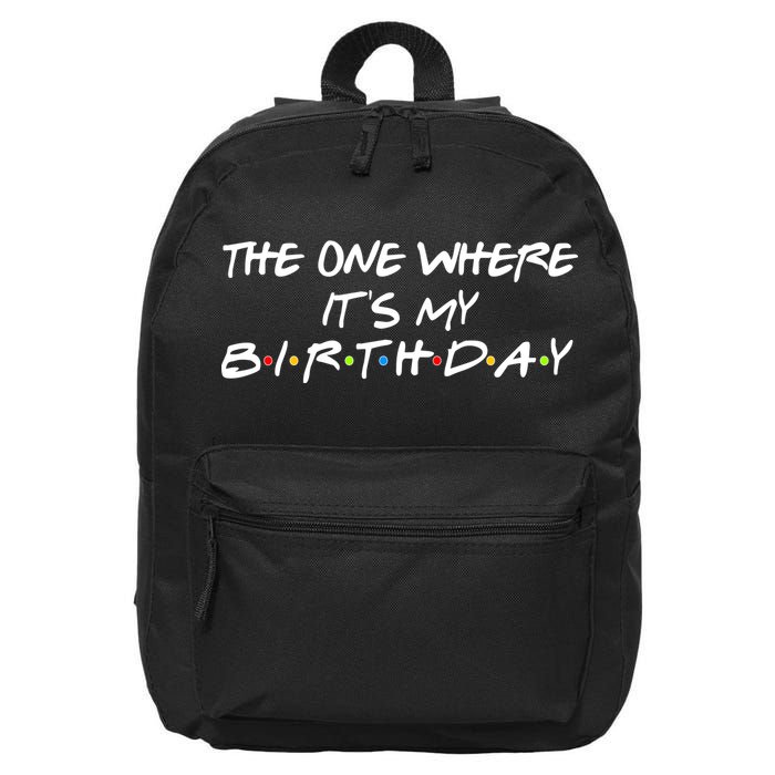 The One Where It's My Birthday 16 in Basic Backpack
