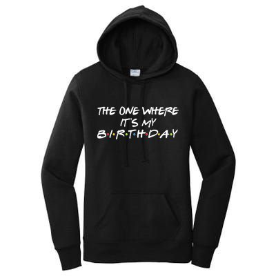 The One Where It's My Birthday Women's Pullover Hoodie