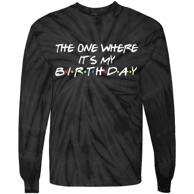 The One Where It's My Birthday Tie-Dye Long Sleeve Shirt