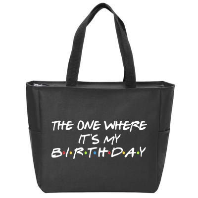 The One Where It's My Birthday Zip Tote Bag