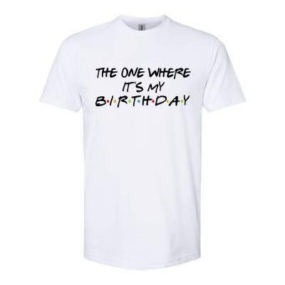 The One Where It's My Birthday Softstyle CVC T-Shirt