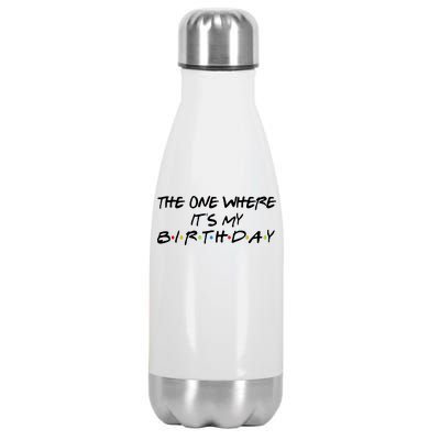 The One Where It's My Birthday Stainless Steel Insulated Water Bottle