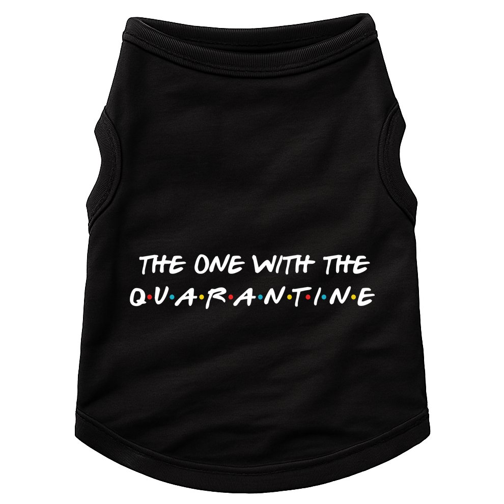 The One With The Quarantine Doggie Tank