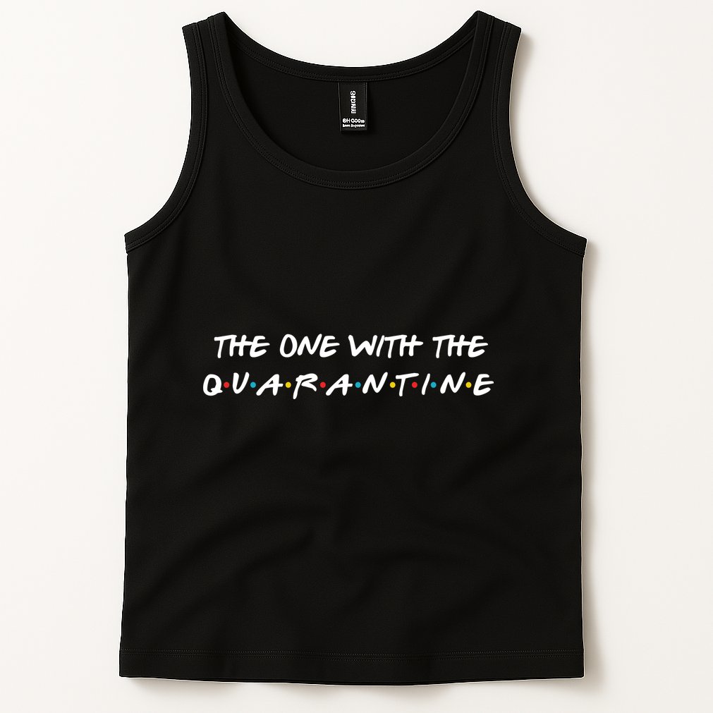 The One With The Quarantine Tank Top