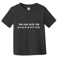 The One With The Quarantine Toddler T-Shirt