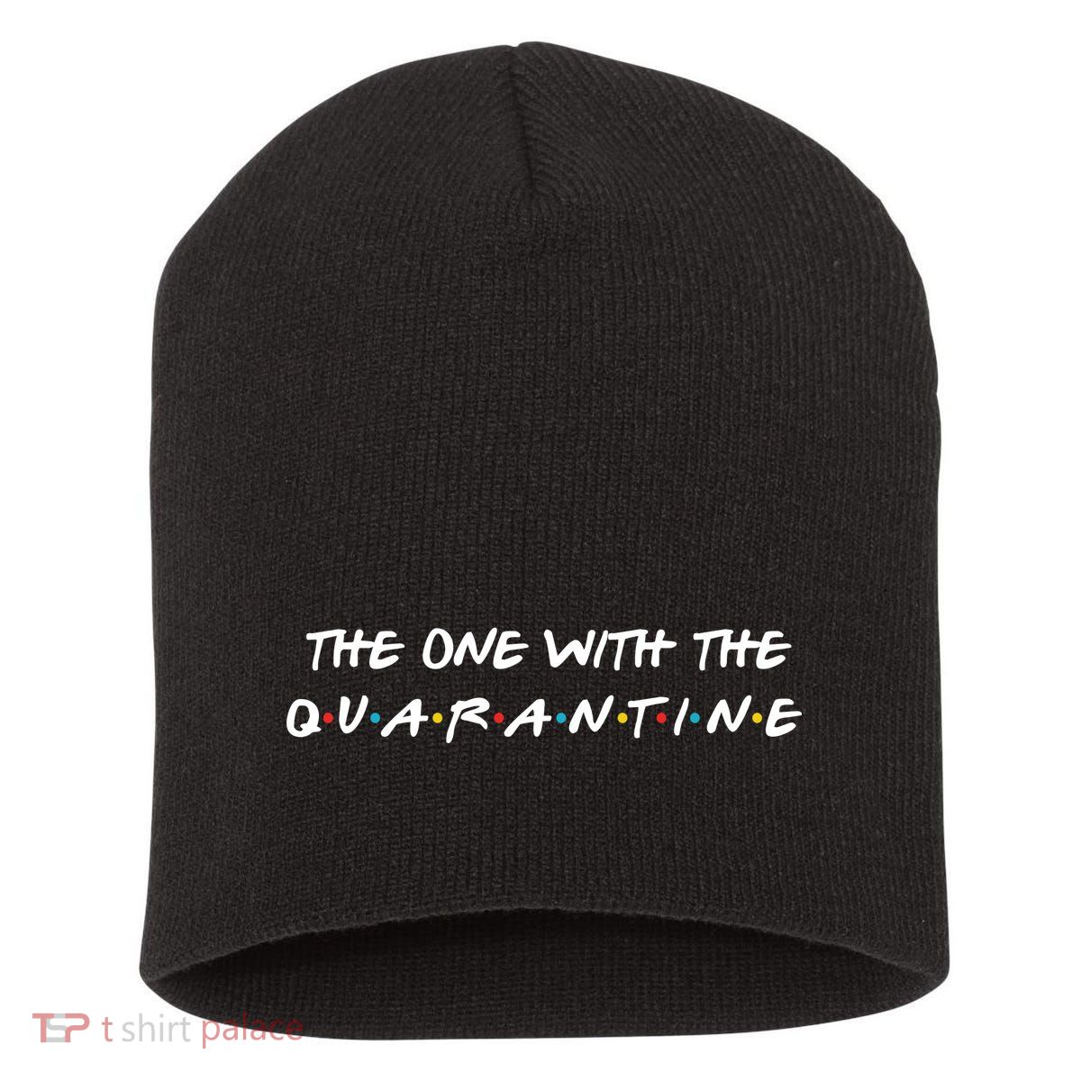 The One With The Quarantine Short Acrylic Beanie