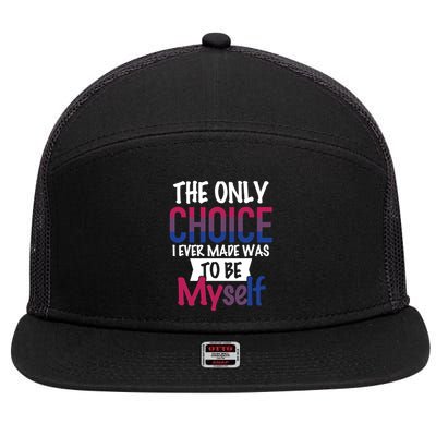The Only Choice I Ever Made Was To Be Myself 7 Panel Mesh Trucker Snapback Hat