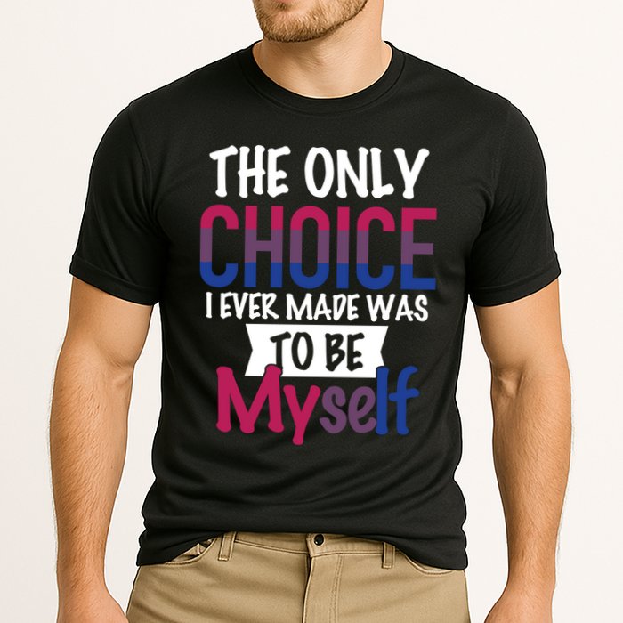 The Only Choice I Ever Made Was To Be Myself Performance Shirt