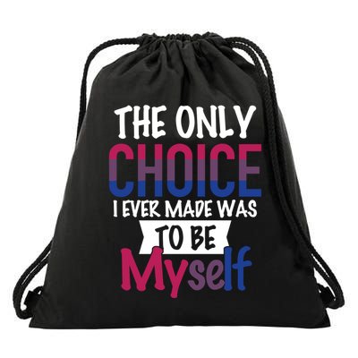 The Only Choice I Ever Made Was To Be Myself Drawstring Bag