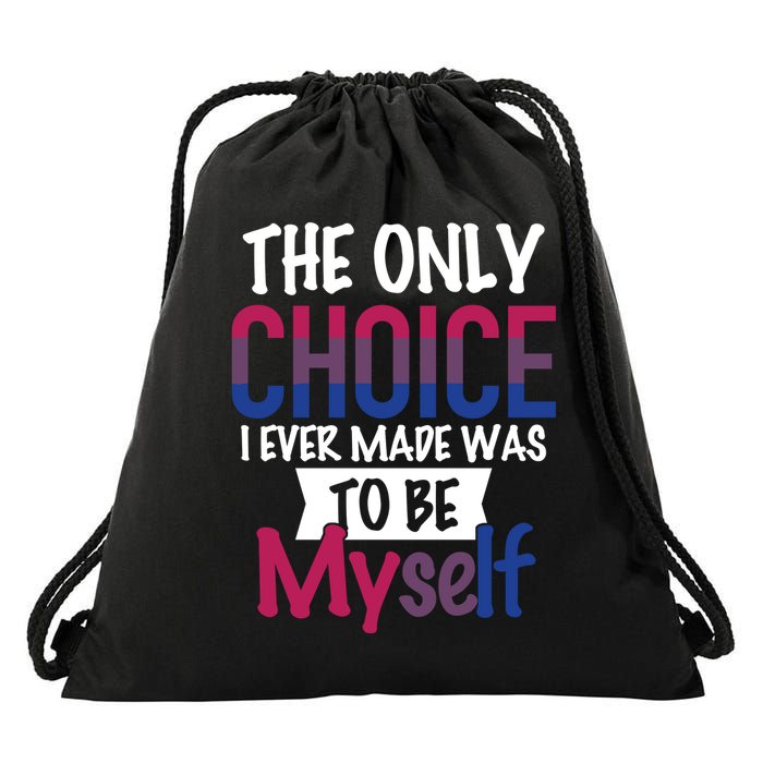 The Only Choice I Ever Made Was To Be Myself Drawstring Bag