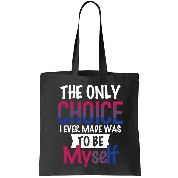 The Only Choice I Ever Made Was To Be Myself Bag