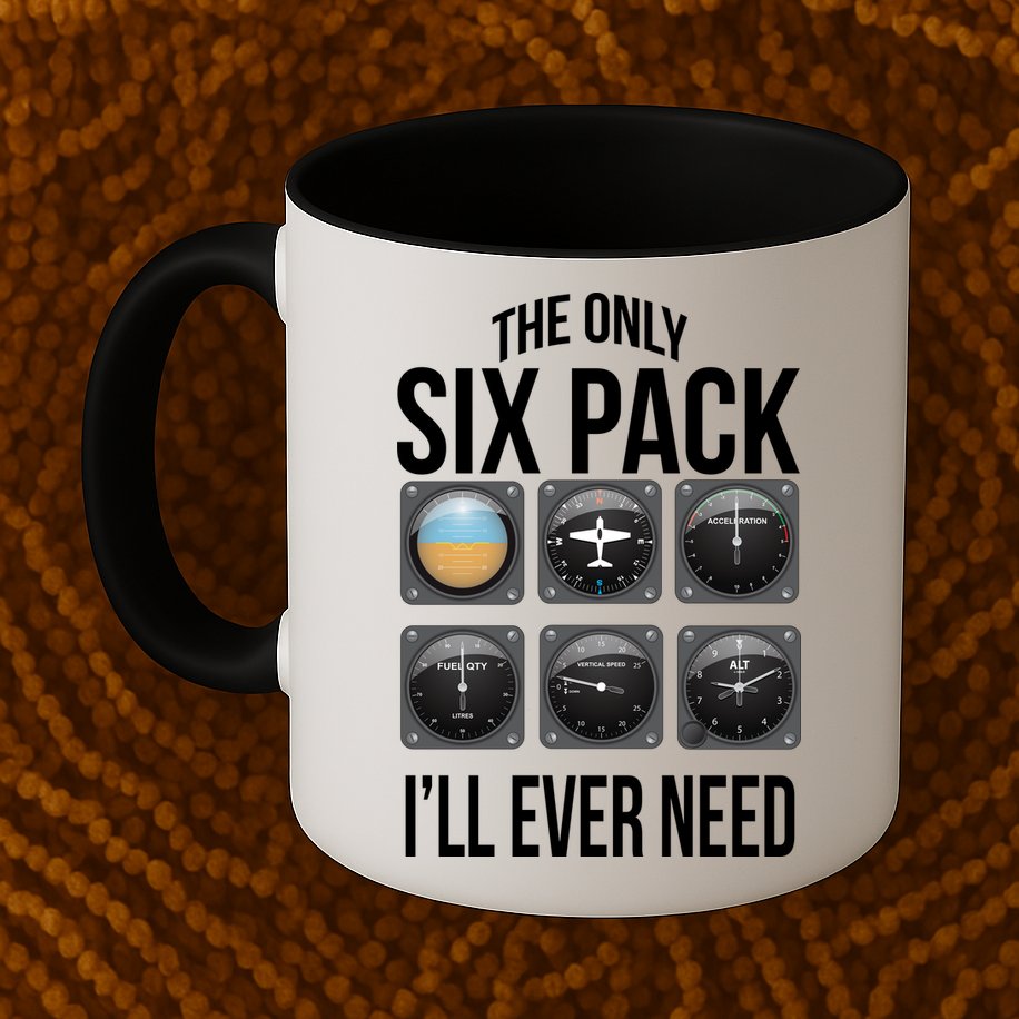 The Only Six Pack I'll Ever Need  Mug