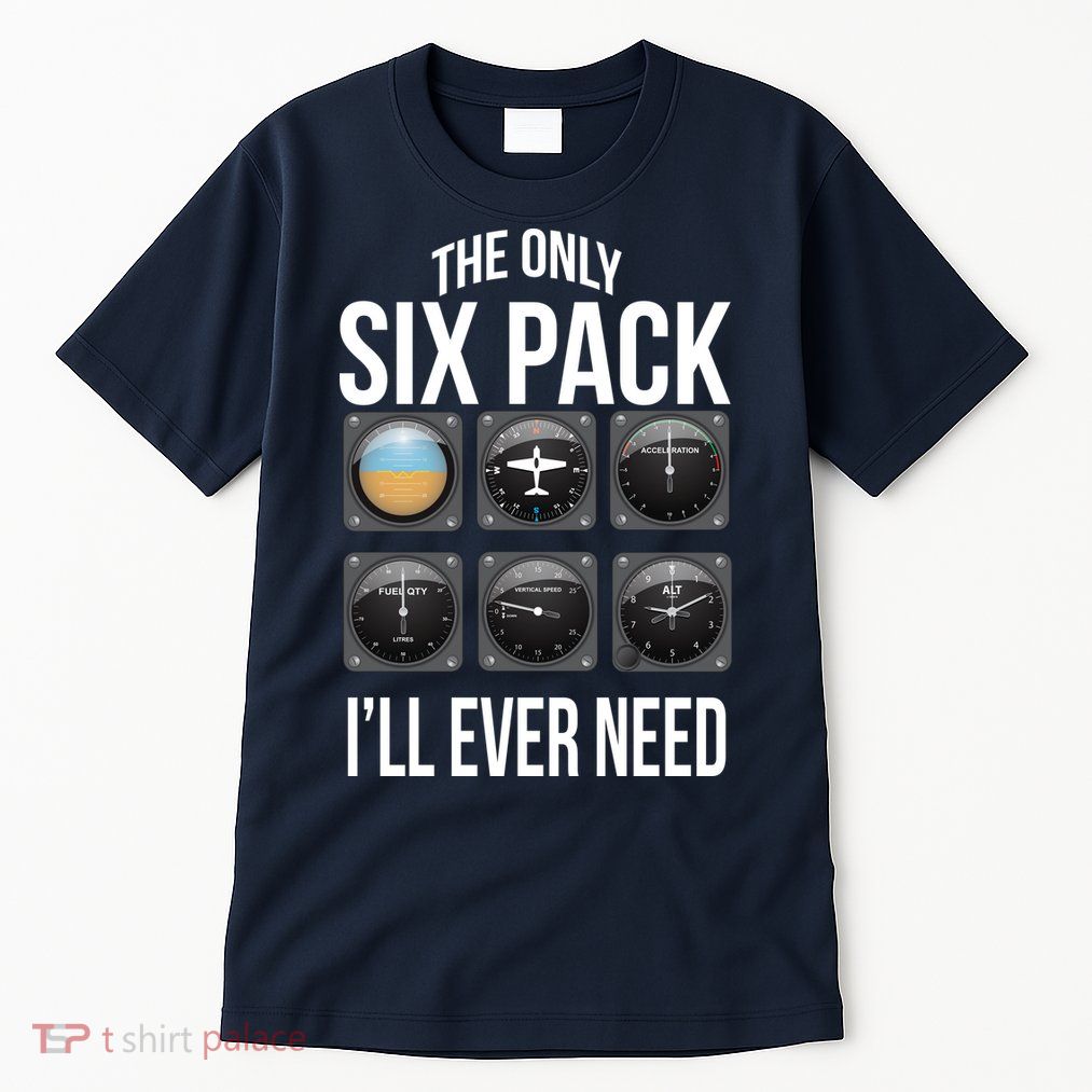 The Only Six Pack I'll Ever Need  Tall T-Shirt