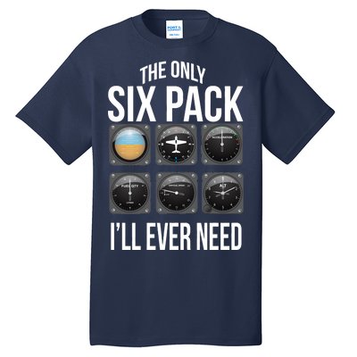 The Only Six Pack I'll Ever Need  Tall T-Shirt