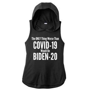 The Only Thing Worse Than Covid-19 Would Be Biden-20 Ladies PosiCharge Tri-Blend Wicking Draft Hoodie Tank