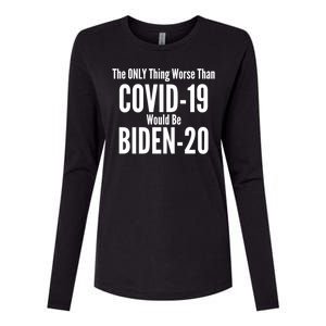 The Only Thing Worse Than Covid-19 Would Be Biden-20 Womens Cotton Relaxed Long Sleeve T-Shirt