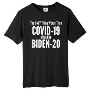 The Only Thing Worse Than Covid-19 Would Be Biden-20 Tall Fusion ChromaSoft Performance T-Shirt