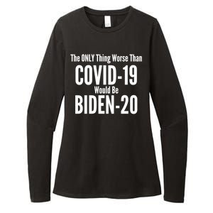 The Only Thing Worse Than Covid-19 Would Be Biden-20 Womens CVC Long Sleeve Shirt