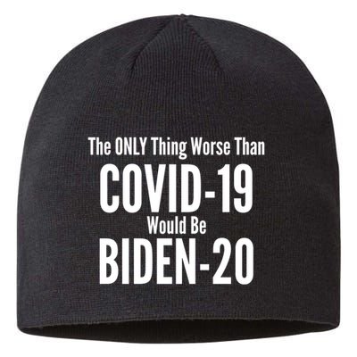 The Only Thing Worse Than Covid-19 Would Be Biden-20 Sustainable Beanie