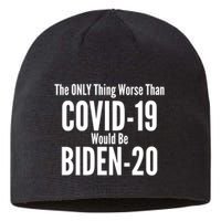 The Only Thing Worse Than Covid-19 Would Be Biden-20 Sustainable Beanie